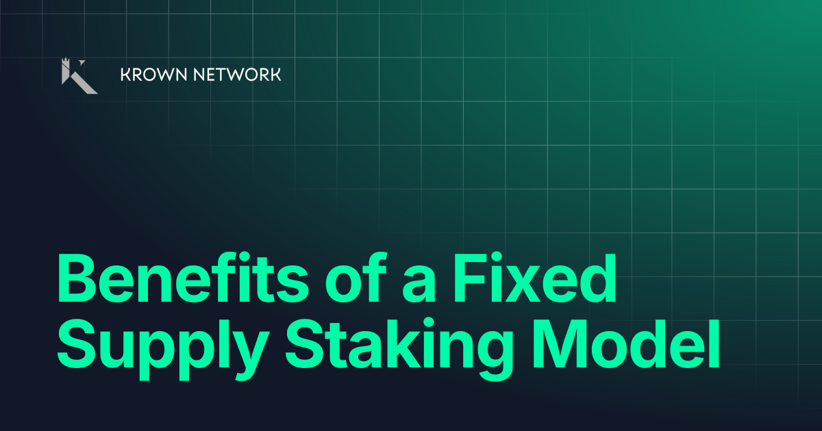 Benefits of a Fixed Supply Staking Model | Krown Network WiKi v2 ...